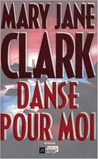 Mary Jane Clark - Danse pour moi