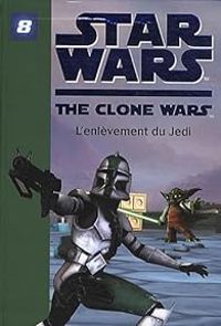 Couverture du livre L'enlèvement du Jedi - Jonathan Loizel - Lucasfilm 