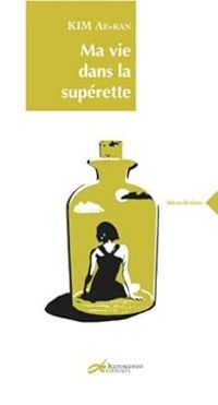 Couverture du livre Ma vie dans la supérette - Ae Ran Kim