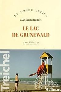 Hans Ulrich Treichel - Le lac de Grunewald