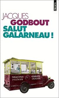 Jacques Godbout - Salut Galarneau !