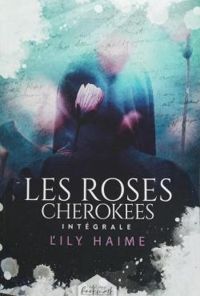 Lily Haime - Roses cherokees - Intégrale