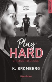 Couverture du livre Hard to score - K Bromberg