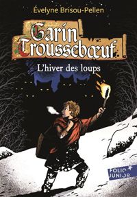 Couverture du livre garin trousseboeuf - l'hiver des loups - Evelyne Brisou Pellen