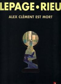 Delphine Rieu - Emmanuel Lepage - Alex Clément est mort