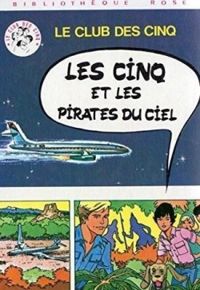 Claude Voilier - Les Cinq et les pirates du ciel