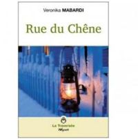 Couverture du livre Rue du chêne - Veronika Mabardi