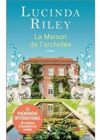 Lucinda Riley - La maison de l'orchidée