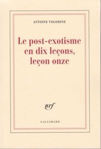 Antoine Volodine - Le post-exotisme en dix leçons, leçon onze