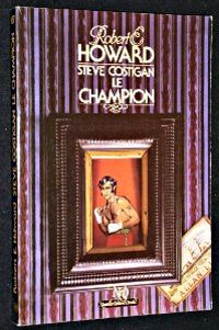 Robert E Howard - Steve Costigan le Champion