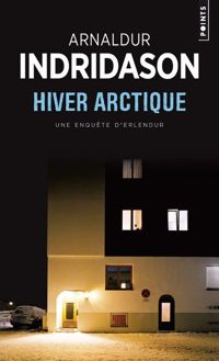 Couverture du livre Hiver arctique - Une enquête d'Erlendur - Arnaldur Indriason