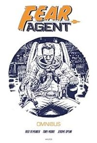 Rick Remender - Fear Agent - Omnibus