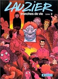 Gerard Lauzier - Lauzier : Tranches de vies