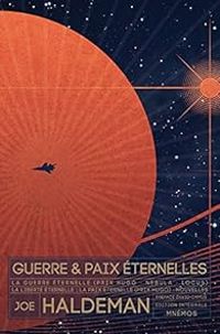 Joe Haldeman - Guerre et paix éternelles