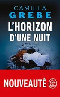 Camilla Grebe - L'Horizon d'une nuit