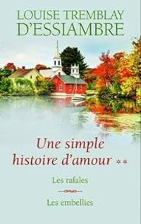 Louise Tremblay Dessiambre - Une simple histoire d'amour - Intégrale