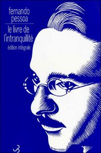 Fernando Pessoa - Le Livre de l'intranquillité, édition intégrale