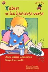 Anne Marie Chapouton - Serge Ceccarelli - Hubert et les haricots verts