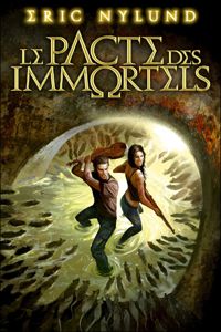 Couverture du livre Le Pacte des Immortels: Le Pacte des Immortels - Eric Nylund