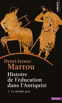 Henri-irenee Marrou - Histoire de l'éducation dans l'Antiquité