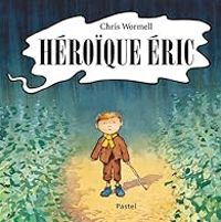 Christopher Wormell - Héroïque Eric