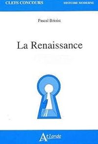 Couverture du livre La Renaissance 1470-1570 - Pascal Brioist