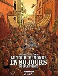 Loic Dauvillier - Le tour du monde en 80 jours de Jules Verne 