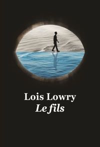 Lois Lowry - Le Quatuor : Le fils