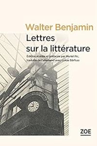 Walter Benjamin - Lettres sur la littérature