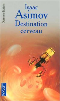 Isaac Asimov - Destination cerveau