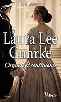 Couverture du livre Orgueil et sentiments - Laura Lee Guhrke