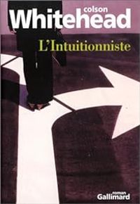 Colson Whitehead - L'Intuitionniste