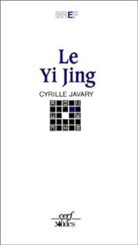 Couverture du livre Le Yi Jing - Cyrille Javary