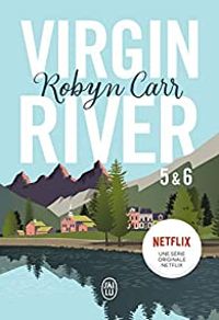 Robyn Carr - Les chroniques de Virgin River - Intégrale