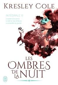 Kresley Cole - Les ombres de la nuit - Intégrale