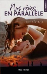 Couverture du livre Nos rêves en parallèle - Elle Seveno