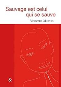 Couverture du livre Sauvage est celui qui se sauve - Veronika Mabardi