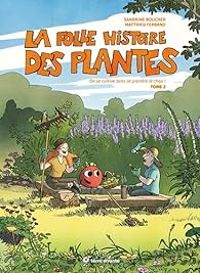 Couverture du livre La folle histoire des plantes - Sandrine Boucher