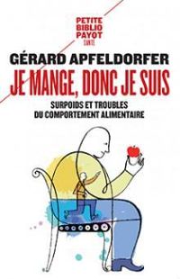 Couverture du livre Je mange, donc je suis  - Gerard Apfeldorfer