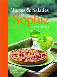 Sophie Dudemaine - Sylvie Parmentier - Tartes et salades de Sophie