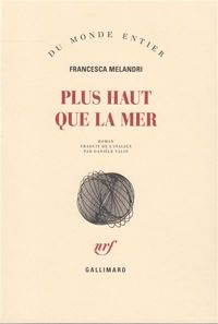 Francesca Melandri - Plus haut que la mer