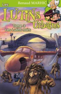 Couverture du livre Les lutins noirs - Renaud Marhic