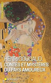 Henri Gougaud - Contes et mystères du pays amoureux