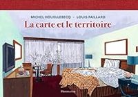 Couverture du livre La carte et le territoire  - Michel Houellebecq - Louis Paillard