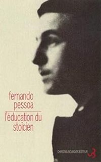 Couverture du livre L'Education du stoïcien - Fernando Pessoa