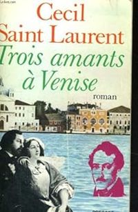 Jacques Laurent - Trois amants à Venise