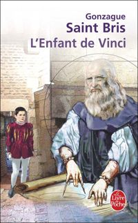 Gonzague Saint Bris - L'Enfant de Vinci