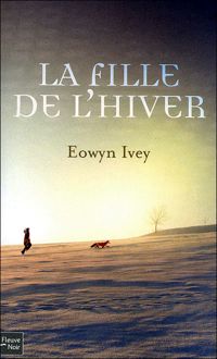 Couverture du livre La fille de l'hiver - Eowyn Ivey