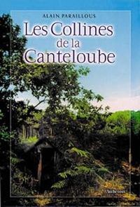 Couverture du livre Les collines de la Canteloube - Alain Paraillous