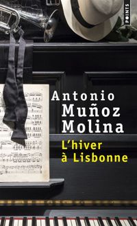 Antonio Munoz Molina - L'hiver à Lisbonne